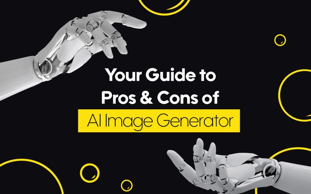Your Guide to Pros and Cons of AI Image Generator