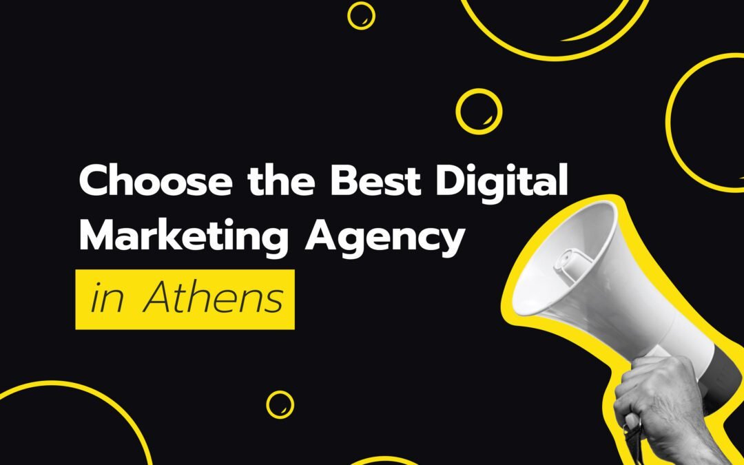 Choose the Best Digital Marketing Agency in Athens