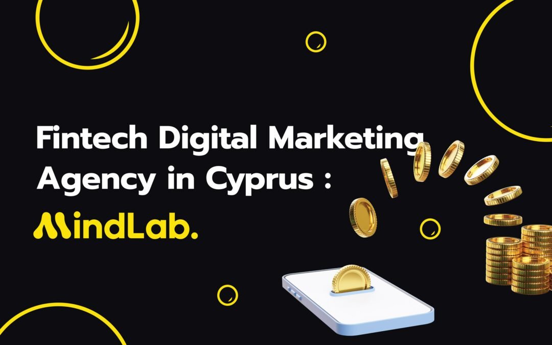 Fintech Digital Marketing Agency in Cyprus: MindLab