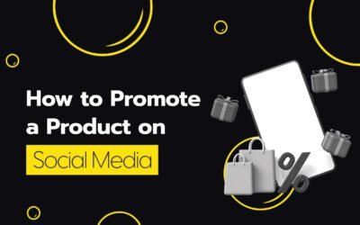 How to Promote a Product on Social Media