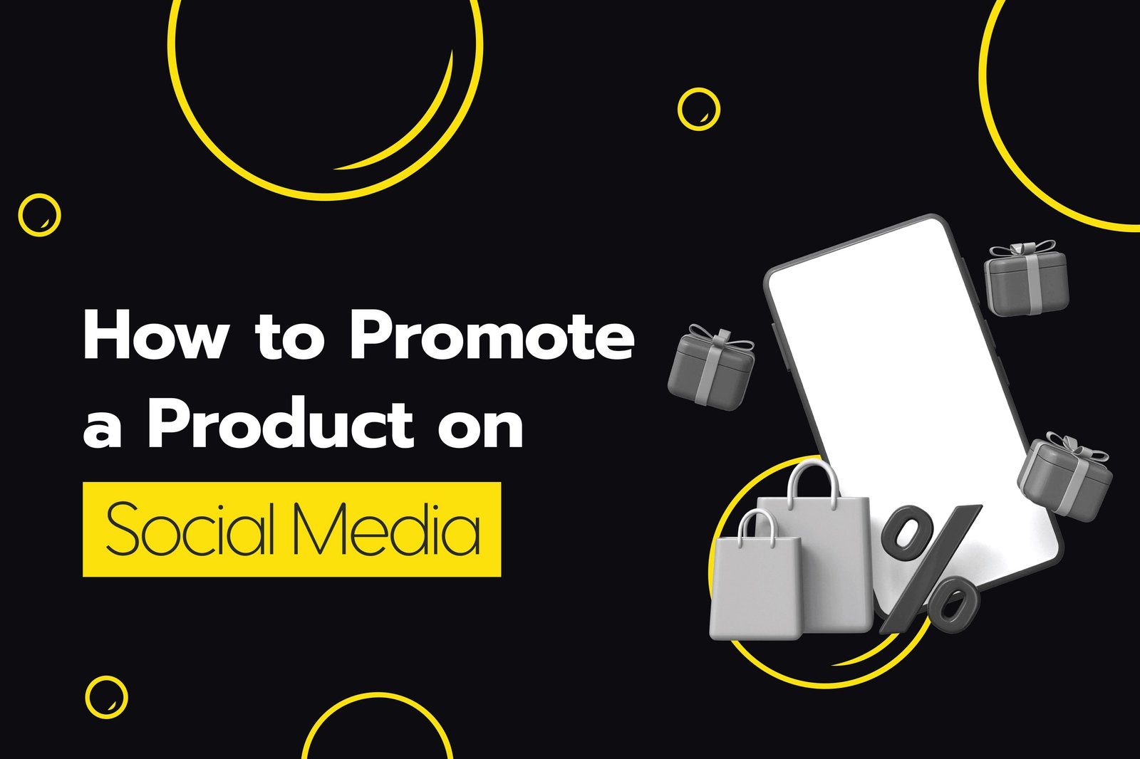 How to Promote a Product on Social Media