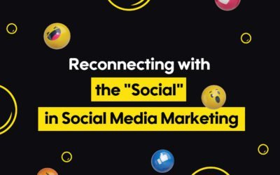 Reconnecting with the “Social” in Social Media Marketing