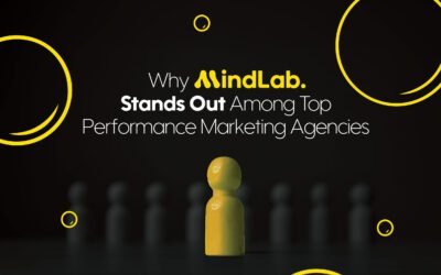 Why MindLab Stands Out Among Top Performance Marketing Agencies