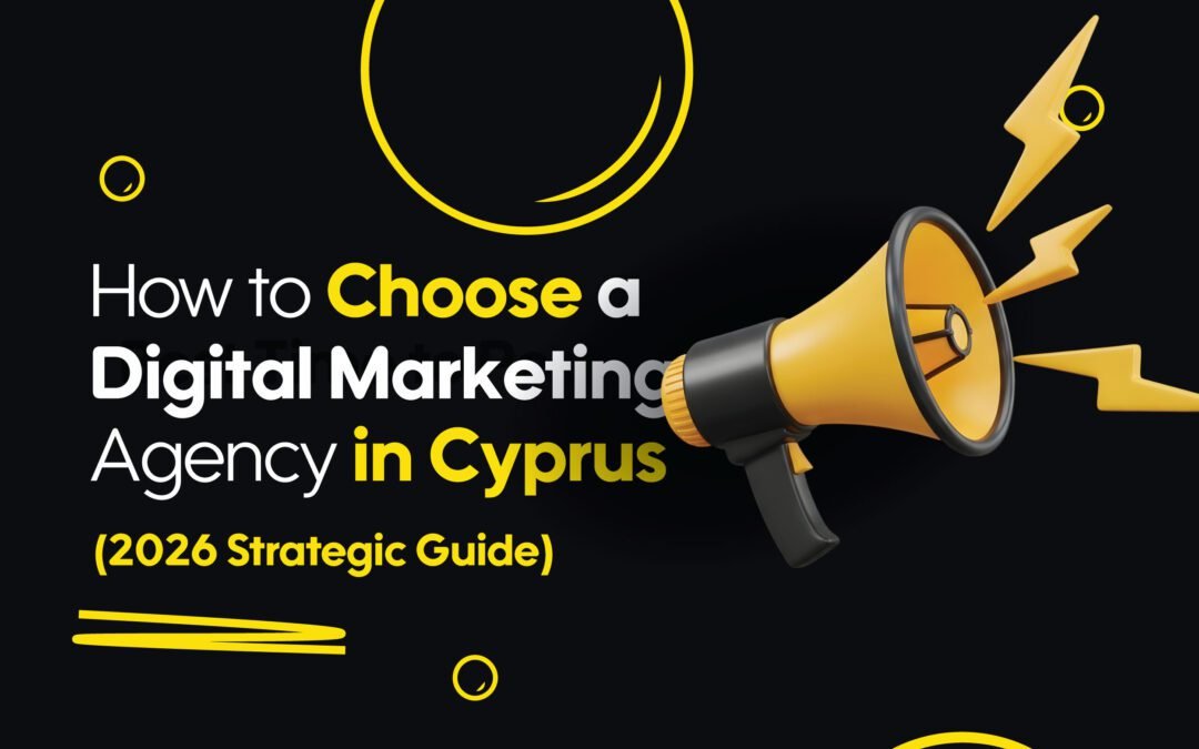 How to Choose a Digital Marketing Agency in Cyprus (2026 Guide)