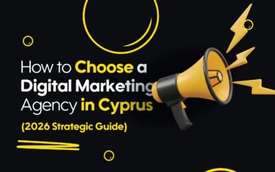 How to Choose a Digital Marketing Agency in Cyprus (2026 Strategic Guide)